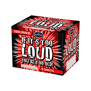 9 Shot If It's Too Loud, You're Too Old